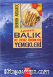 Lezzetli Balık ve Deniz Ürünleri Yemekleri
