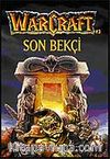 Son Bekçi - War Craft 3