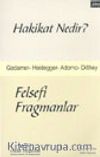 Hakikat Nedir? Felsefi Fragmanlar
