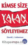 Kimse Size Yalan Söyleyemez