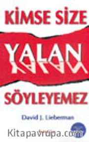 Kimse Size Yalan Söyleyemez