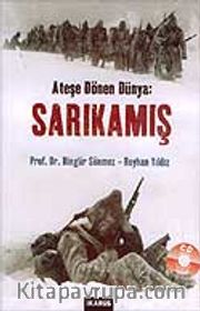 Ateşe Dönen Dünya: Sarıkamış (Cd Hediyeli)