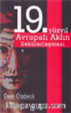 19. Yüzyıl Avrupalı Aklın Sekülerleşmesi