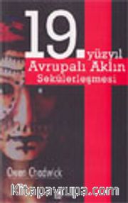 19. Yüzyıl Avrupalı Aklın Sekülerleşmesi