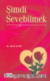Şimdi Sevebilmek