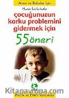 Çocuğunuzun Korku Problemini Gidermek İçin/55 Öneri Serisi