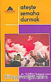 Ateşte Semaha Durmak