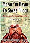 Mozart'ın Beyni ve Savaş Pilotu Beyninizin Gücünü Keşfedin!