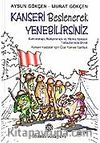 Kanseri Beslenerek Yenebilirsiniz