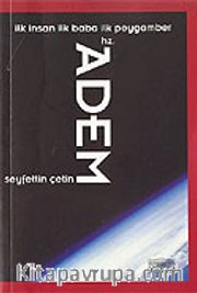 İlk İnsan İlk Baba İlk Peygamber Hz. Adem