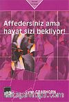 Affedersiniz Ama Hayat Sizi Bekliyor!