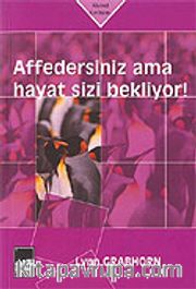 Affedersiniz Ama Hayat Sizi Bekliyor!
