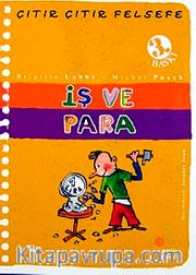 İş ve Para / Çıtır Çıtır Felsefe (8. Kitap)