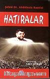 Şehid Dr. Abdülaziz Rantisi Hatıralar