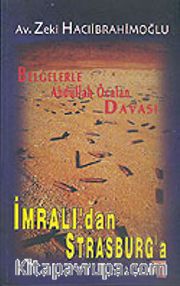 Belgelerle Abdullah Öcalan Davası / İmralı'dan Strasburg'a
