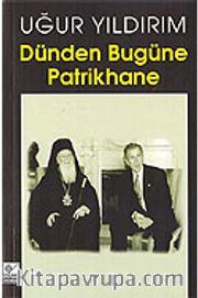 Dünden Bugüne Patrikhane