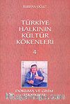 Türkiye Halkının Kültür Kökenleri 4 / Dokuma ve Giyim Teknikleri