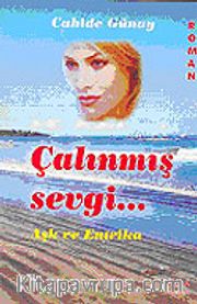 Çalınmış Sevgi Aşk ve Entrika