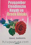 Peygamber Efendimizin Hayatı ve Örnek Ahlakı