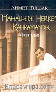 Mahallede Herkes Kahramandır / Röportajlar