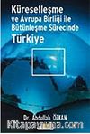Küreselleşme ve Avrupa Birliği İle Bütünleşme Sürecinde Türkiye