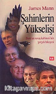Şahinlerin Yükselişi / Bush'un Savaş Kabinesi'nin Gerçek Hikayesi