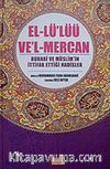 El-Lü'lüü Ve'l-Mercan & Buhari ve Müslim'in İttifak Ettiği Hadisler (1. Hamur)