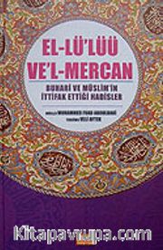 El-Lü'lüü Ve'l-Mercan <br /> Buhari ve Müslim'in İttifak Ettiği Hadisler (1. Hamur)