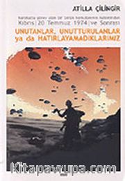 Unutanlar, Unutturulanlar ya da Hatırlayamadıklarımız