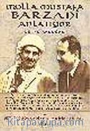 Molla Mustafa Barzani Anlatıyor