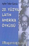 20. Yüzyıl Latin Amerika Öyküsü