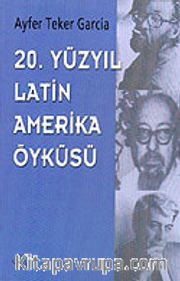 20. Yüzyıl Latin Amerika Öyküsü