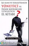 İşe Alma ve Yerleştirmede Yönetici ve İnsan Kaynakları Uzmanın El Kitabı