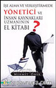 İşe Alma ve Yerleştirmede Yönetici ve İnsan Kaynakları Uzmanın El Kitabı
