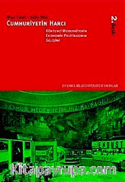 Cumhuriyetin Harcı 2 Köktenci Modernitenin Ekonomik Politikasının Gelişimi