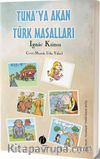 Tuna’ya Akan Türk Masalları