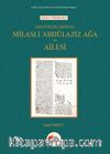 Vakfiyeleri Işığında Milaslı Abdülaziz Ağa ve Ailesi