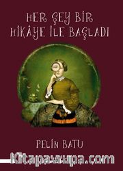 Her Şey Bir Hikaye İle Başladı