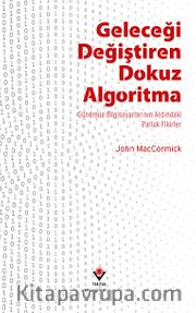Geleceği Değiştiren Dokuz Algoritma <br /> Günümüz Bilgisayarlarının Ardındaki  Parlak Fikirler