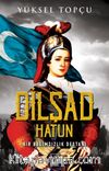 Dilşad Hatun 