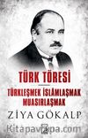 Türk Töresi & Türkleşmek İslamlaşmak Muasırlaşmak