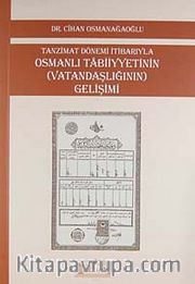 Tanzimat Dönemi İtibarıyla Osmanlı Tabiiyyetinin (Vatandaşlığının) Gelişimi