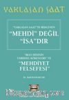 Yaklaşan Saat’te Beklenen Mehdi Değil İsa’dır