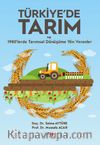 Türkiye’de Tarım ve 1980’lerde Tarımsal Dönüşüme Yön Verenler