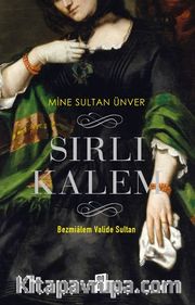 Sırlı Kalem <br /> Bezmialem Valide Sultan