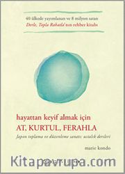Hayattan Keyif Almak İçin: At, Kurtul, Ferahla