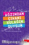 Ağzından Çıkanı Kulağın Duysun