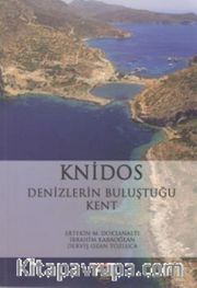 Knidos Denizlerin Buluştuğu Kent