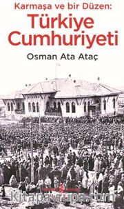 Karmaşa ve Bir Düzen :Türkiye Cumhuriyeti