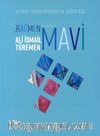 Rağmen Mavi / Despite Blue